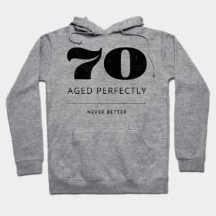 Funny 70th Birthday Quote Hoodie